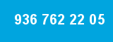 936 762 22 05